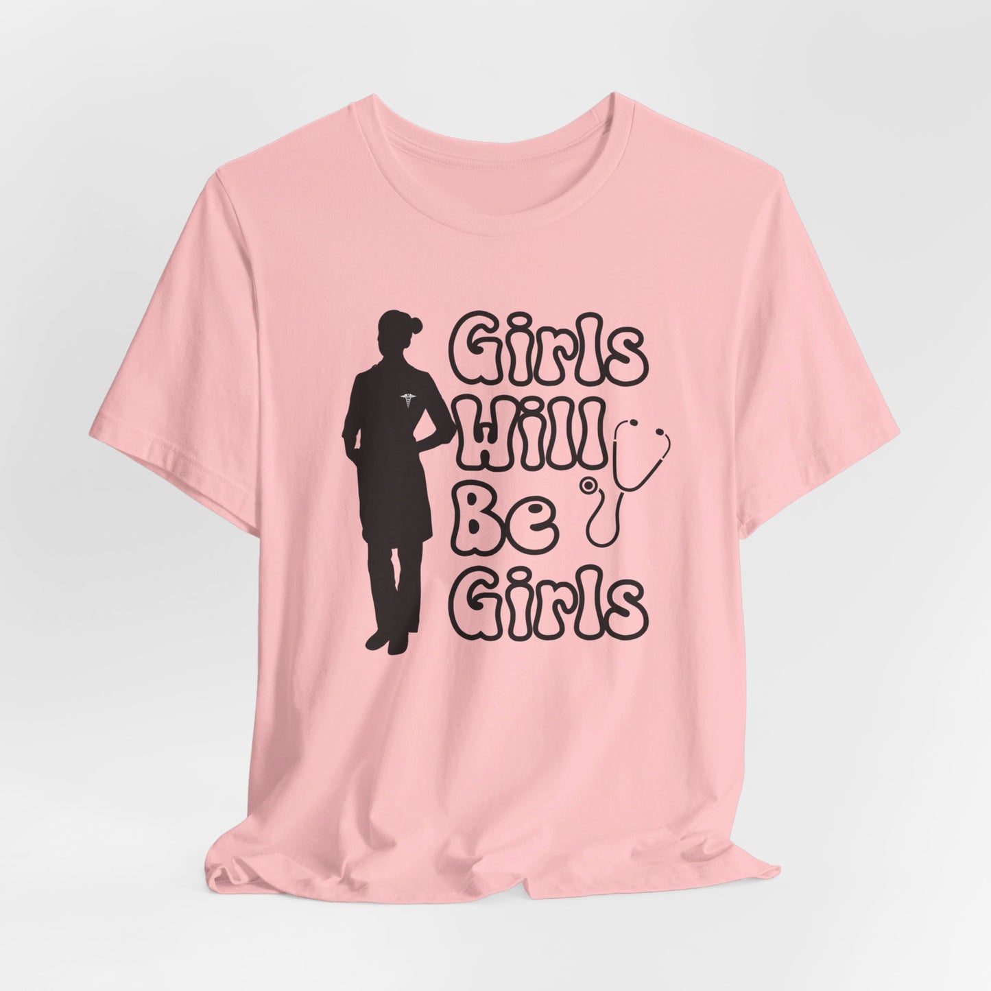 Girls Will Be Girls T-Shirt, Doctor Silhouette, Light Colored Shirt