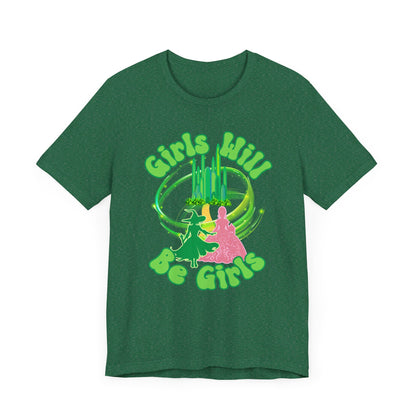 Girls Will Be Girls T-Shirt,  Wizard of Oz, Wicked Witch of the West and Glinda the Good Witch, Emerald City