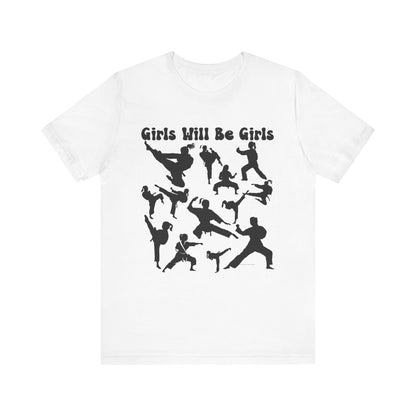 Girls Will Be Girls T-Shirt, Martial Arts Silhouettes Light Colored Tees, Taekwondo, Karate, Judo