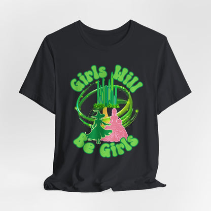 Girls Will Be Girls T-Shirt,  Wizard of Oz, Wicked Witch of the West and Glinda the Good Witch, Emerald City