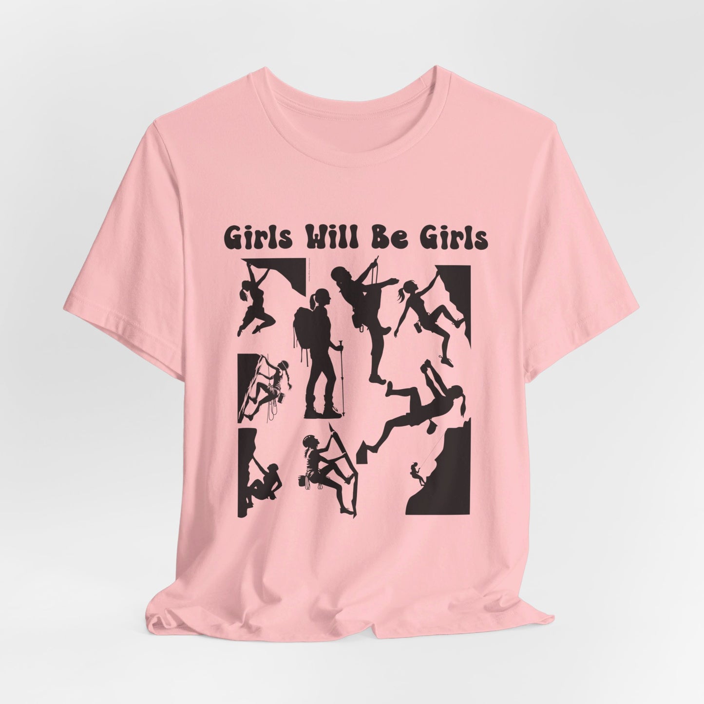 Girls Will Be Girls T-Shirt, Mountain Climber, Rock Climber, Alpinist, Mountaineering Silhouettes, Light Colored Tees