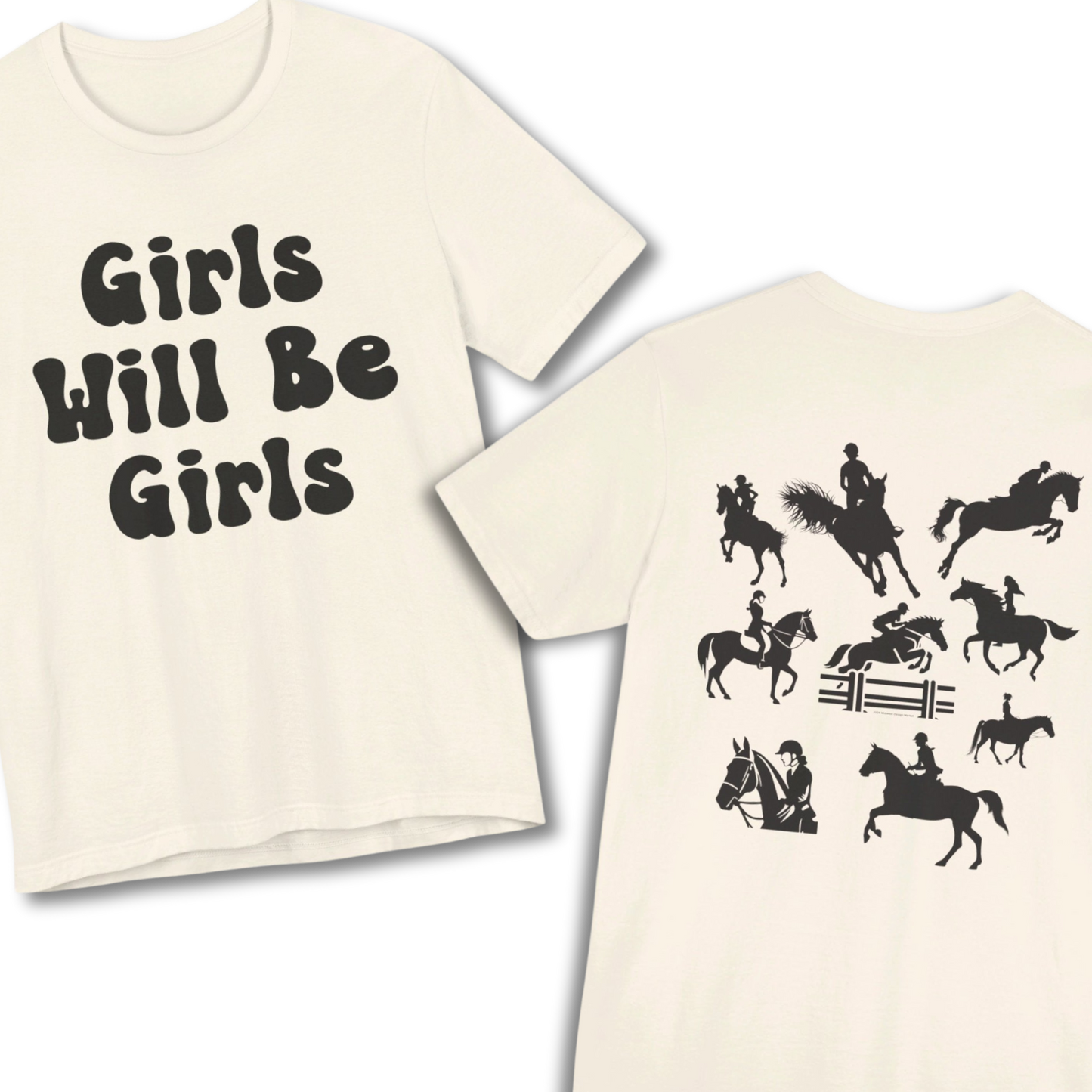 Girls Will Be Girls T-Shirt, Equestrian, Horseback Riding Silhouettes Front and Back Designs, Light Colored Tees