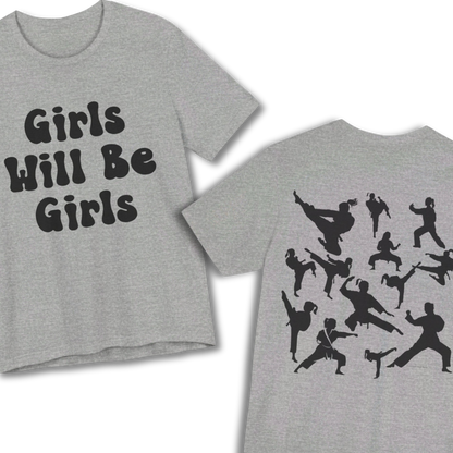 Girls Will Be Girls T-Shirt, Martial Arts Silhouettes Taekwondo, Judo, Karate, Front and Back Designs, Light Colored Tees