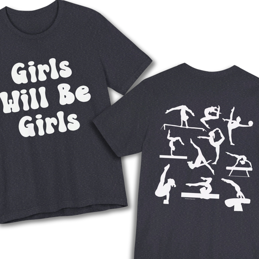 Girls Will Be Girls T-Shirt, Gymnast Silhouettes Gymnastics, Front and Back Designs