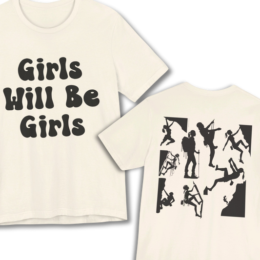 Girls Will Be Girls T-Shirt, Mountain Climber, Rock Climber, Alpinist, Mountaineering Silhouettes Front and Back Designs, Light Colored Tees