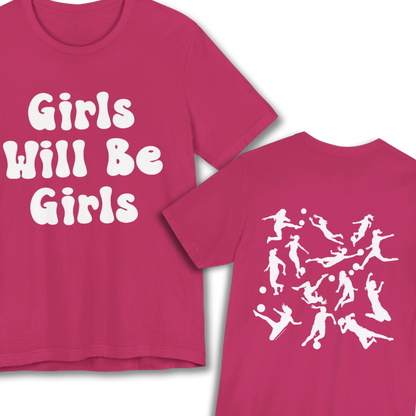 Girls Will Be Girls T-Shirt, Soccer Player Silhouettes Front and Back Designs